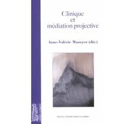 Clinique et médiation projective - Anne-Valérie Mazoyer - Presses Universitaires Du Midi - broché - Essai