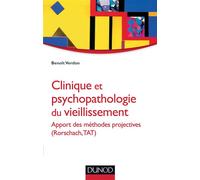 Clinique et psychopathologie du vieillissement - Apport des méthodes projectives (Rorschach, TAT) Méthodologie projective - Benoit Verdon - Dunod - broché - Manuel