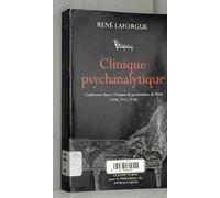 Clinique psychanalytique : conférences faites à l'institut de psychanalyse de Paris