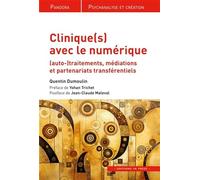 Clinique(s) avec le numérique: (auto)-traitements, médiations et partenariats transférentiels