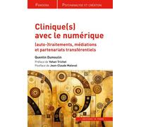 Clinique(s) avec le numérique (auto)-traitements, médiations et partenariats transférentiels - Quentin Dumoulin - In Press Eds - broché - Essai