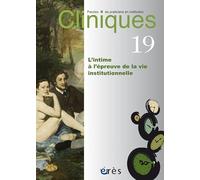Cliniques 19 - L'intime à l'épreuve de la vie institutionnelle