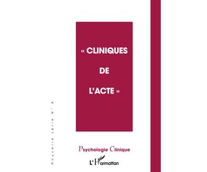 Cliniques de l'acte. Revue Psychologie Clinique numéro 8