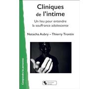Cliniques de l'intime: Un lieu pour entendre la souffrance adolescente