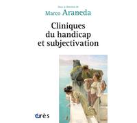 Cliniques du handicap et subjectivation - Marco Araneda - Eres - broché - Etude
