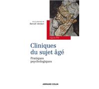 Cliniques du sujet âgé Pratiques psychologiques - Benoit Verdon - Armand Colin - broché - Etude