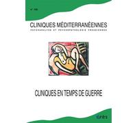 Cliniques méditerranéennes 106 - Cliniques en temps de guerre - Collectif - Eres - broché - Revue