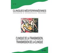 Cliniques méditerranéennes 111 - Clinique de la transmission, transmission de la clinique - Collectif - Eres - broché - Revue