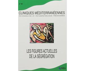 Cliniques méditerranéennes 94 - Figures actuelles de la ségrégation