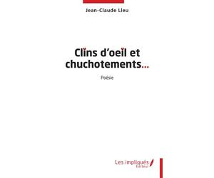 Clins d’œil et chuchotements... - Jean-Claude Lleu - Les Impliqués - broché - Poésie