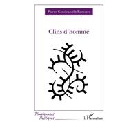 Clins d'homme - Pierre Gondran Dit Remoux - L'harmattan - broché - Poésie