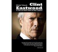 Clint Eastwood: A Life on Both Sides of the Camera