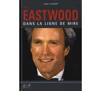 Clint Eastwood: Dans la ligne de mire