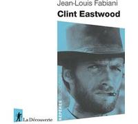 Clint Eastwood Jean-Louis Fabiani (Auteur)