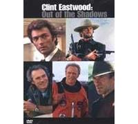 Clint Eastwood: Out Of The Shadows