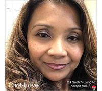 Clint-Love - DJ Snetch Lying to Herself Vol. 3 [Import]