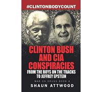 Clinton Bush and CIA Conspiracies: From The Boys on the Tracks to Jeffrey Epstein