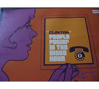 Clinton - People Power In The Disco Hour