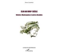 Clio Au Xviiie Siècle - Voltaire, Montesquieu Et Autres Disciples