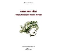 Dieter Gembicki – Clio au XVIIIe siècle – Voltaire, Montesquieu et autres disciples – Broché
