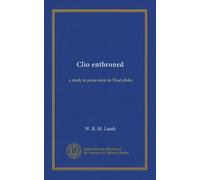 Clio enthroned: a study in prose-form in Thucydides