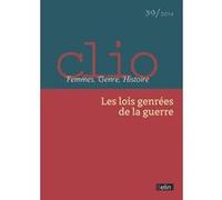 Clio N° 39/2014 - Les Lois Genrées De La Guerre