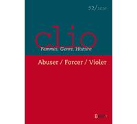 Clio. Femmes, Genre, Histoire, n°52. "Abuser / Forcer / Violer" Abuser/Forcer/Violer - Didier Lett - Puf - broché - Revue