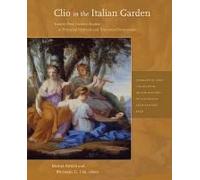 Clio In The Italian Garden - Twenty-First Century Studies In Historical Methods And Theoretical Perspectives