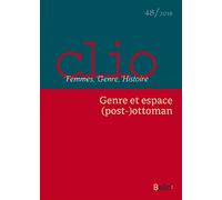 Clio N° 48/2018 - Genre Et Espace (Post-)Ottoman
