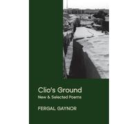 Clio's Ground: New and Selected Poems