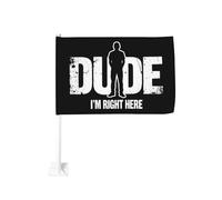 Clip de fenêtre humoristique « Mec, je suis là ! » pour drapeau de voiture, décoration de protection solaire, bannière double face 30 x 45 cm pour camion.