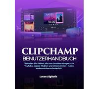 Clipchamp Benutzerhandbuch:: :„Erstellen Sie Videos, die zum Scrollen anregen - für YouTube, soziale Medien und Unternehmen - keine Vorkenntnisse erforderlich“