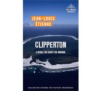 Clipperton: L'atoll du bout du monde