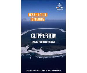 Clipperton: L'atoll du bout du monde