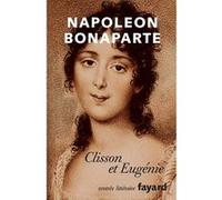 Clisson et Eugénie Napoléon Bonaparte (Napoléon 1er) (Auteur), Peter Hicks (Auteur), Émilie Barthet (Auteur)