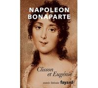 Clisson et Eugénie - Napoléon Bonaparte (Napoléon 1er) - Fayard - broché - Roman