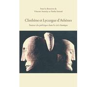 Clisthène et Lycurgue d'Athènes: Autour du politique dans la cité classique