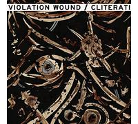Cliterati / Violation Wound - Split [Import]