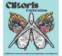 Clitoris Célébration: Coloriage décalé pour adultes, 40 motifs avec fleurs et mandalas pour femmes | Empowerment féminin | Citations inspirantes, ... sorcière, culottée, impertinente, engagée