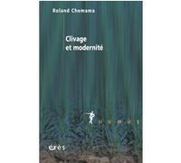 Clivage et modernité Roland Chemama (Auteur), Jean-Pierre Lebrun (Préface)
