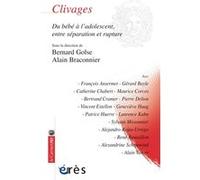 Clivages du bébé à l'adolescent, entre séparation et rupture Alain Braconnier (Directeur éditorial), GOLSE/BRACONNIER (Auteur), Bernard Golse (Directeur éditorial)