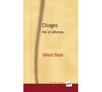 Clivages Moi et défenses - Gérard Bayle - Puf - broché - Etude