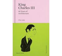 Clive Aslet - King Charles III 40 Years of Architecture 2 - Hardba - G245z