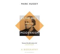 Clive Bell And The Making Of Modernism
