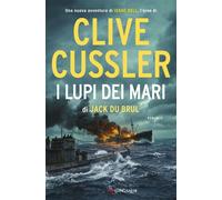 Clive Cussler I lupi dei mari - Jack Du Brul - Longanesi - ebook (ePub) - Livre