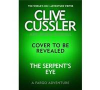 Clive Cusslers The Serpents Eye - Robin Burcell - Penguin Books Ltd - Livre en Anglais - Hardback Robin BurcellRobin Burcell (Auteur)