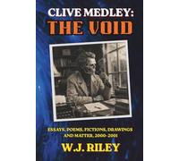 CLIVE MEDLEY: THE VOID: Essays, Poems, Fictions, Drawings and Matter, 2000-2001