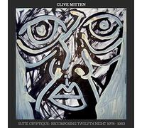 Clive Mitten - Suite Cryptique: Recomposing Twelfth Night 1978-1983