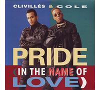 Clivilles & Cole - Pride (in the Name of Love)