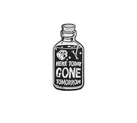 Clj Charles Le Jeune Pin's Here Today Gone Tomorrow - Fiole - Humour - qualité de finition - Epingle - Broche - Badge - PINS GOTHIQUES